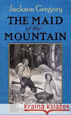 The Maid of the Mountain Jackson Gregory 9781638085287 Western Series Level II (24) - książka