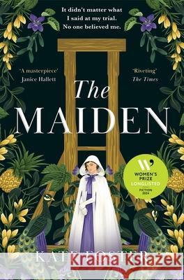 The Maiden: Longlisted for the Women's Prize for Fiction 2024 Kate Foster 9781529091748 Pan Macmillan - książka
