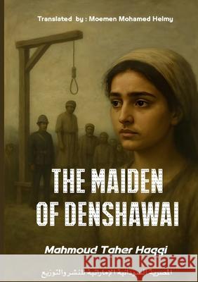 The Maiden Of Denshway Mahmoud Taher Haqqi Moemen Mohammed Helmy 9786338320645 Kinzy Publishing Agency - książka