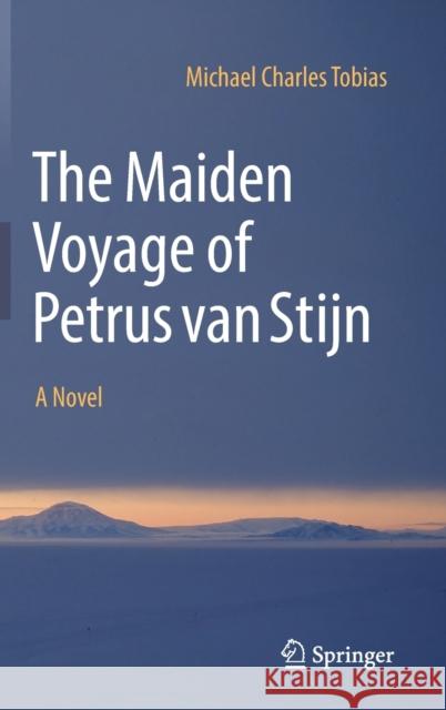 The Maiden Voyage of Petrus Van Stijn Tobias, Michael Charles 9783030976828 Springer Nature Switzerland AG - książka