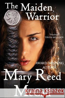 The Maiden Warrior Mary Reed McCall 9781507602096 Createspace - książka