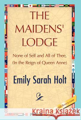 The Maidens' Lodge Sarah Holt Emil 9781421847214 1st World Library - książka