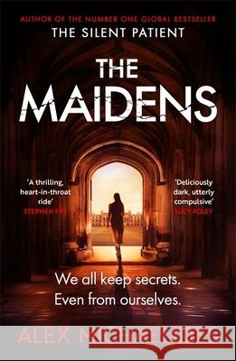 The Maidens: The Dark Academia Thriller from the author of TikTok sensation The Silent Patient Alex Michaelides 9781409181682 Orion Publishing Co - książka