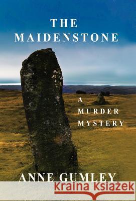 The Maidenstone: A Murder Mystery Gumley, Anne 9781466977761 Trafford Publishing - książka