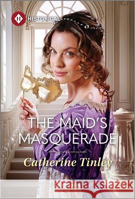 The Maid's Masquerade Catherine Tinley 9781335831590 Harlequin Special Releases - książka