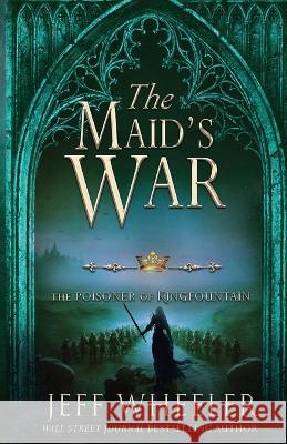 The Maid's War Jeff Wheeler   9781648393952 Oliver-Heber Books - książka