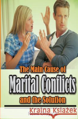 The Main Cause of Marital Conflicts and The solution Oluyale, Remi Dare 9789783771871 Outpouring of the Spirit Publishing House - książka