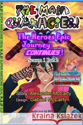 The Main Character!: The Hero's Epic Journey Continues!: Part 2 William McCarty Alexander McCarty 9781943733101 Bowker Identifier Services - książka