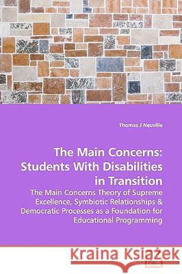The Main Concerns: Students With Disabilities in Transition Neuville, Thomas J. 9783639161632 VDM Verlag - książka