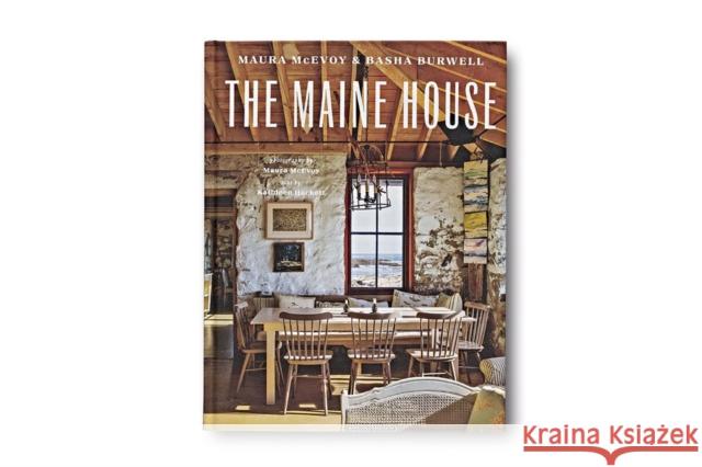The Maine House Maura McEvoy Basha Burwell Kathleen Hackett 9780865653948 Vendome Press - książka