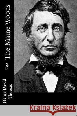The Maine Woods Henry David Thoreau 9781976264115 Createspace Independent Publishing Platform - książka