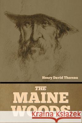 The Maine Woods Henry David Thoreau   9798888306260 Bibliotech Press - książka