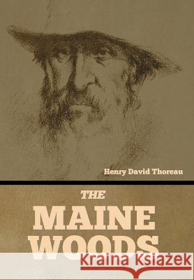The Maine Woods Henry David Thoreau   9798888306277 Bibliotech Press - książka