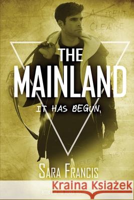 The Mainland: It has begun. Francis, Sara 9780998993355 SF Publishing - książka