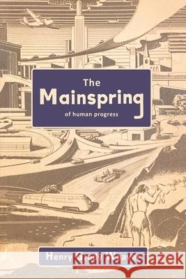 The Mainspring of Human Progress Henry Grady Weaver 9785043231413 Stanfordpub.com - książka