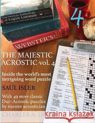 The Majestic Acrostic: Volume 4 Charles A Duerr Saul Isler  9781733365666 Pocamug Press - książka