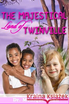 The Majestical Land of Twinville Dr Monique Vann 9781984148544 Createspace Independent Publishing Platform - książka