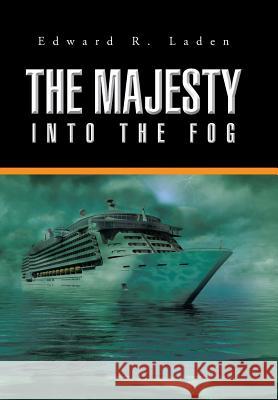 The Majesty: Into the Fog Edward R. Laden 9781503577350 Xlibris Corporation - książka