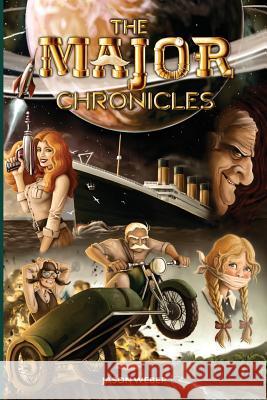 The Major Chronicles Jason T. Weber 9781535144216 Createspace Independent Publishing Platform - książka