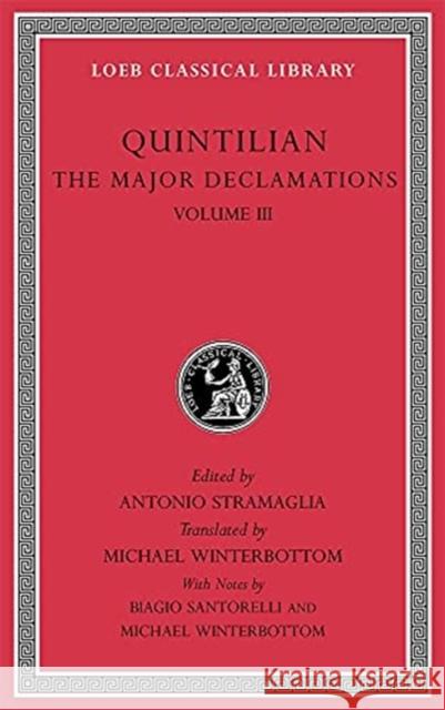 The Major Declamations, Volume III Quintilian                               Michael Winterbottom Biagio Santorelli 9780674997424 Harvard University Press - książka