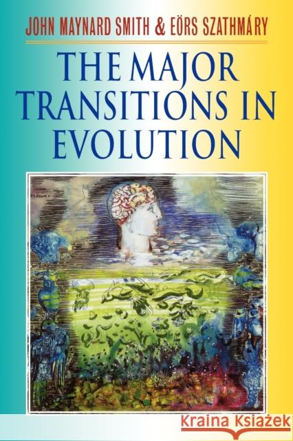 The Major Transitions in Evolution Smith Maynard John Maynar Eors Szathmary 9780198502944 Oxford University Press, USA - książka