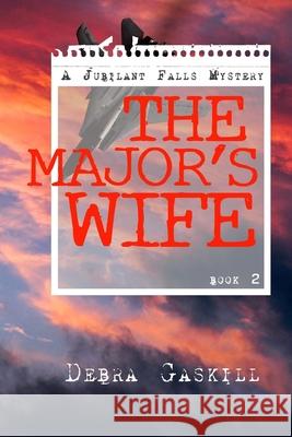 The Major's Wife Debra K Gaskill, Scott H Shelton 9781497335608 Createspace Independent Publishing Platform - książka