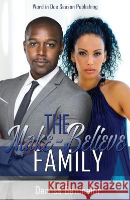 The Make-Believe Family Darliss Batchelor 9780982968659 Word in Due Season Publishing, LLC - książka