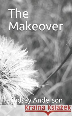 The Makeover Lindsay Anderson 9781790265985 Independently Published - książka
