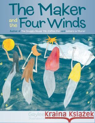 The Maker and the Four Winds Gaylee Warner 9781480830028 Archway Publishing - książka