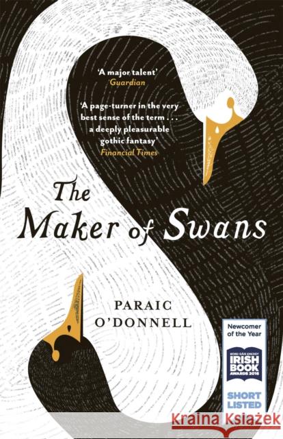 The Maker of Swans: 'A deeply pleasurable gothic fantasy' O'Donnell, Paraic 9781474601030 Orion Publishing Co - książka