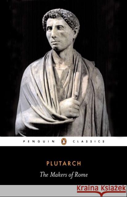 The Makers of Rome Plutarch 9780140441581 Penguin Books Ltd - książka