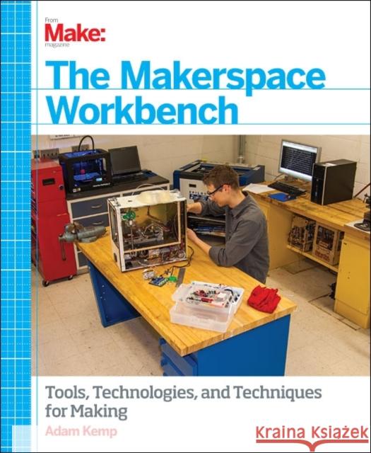 The Makerspace Workbench Kemp, Adam 9781449355678  - książka