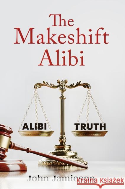 The Makeshift Alibi John Jamieson 9781035809257 Austin Macauley Publishers - książka