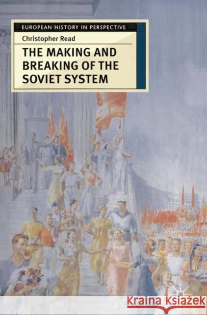 The Making and Breaking of the Soviet System: An Interpretation Read, Christopher 9780333731536  - książka