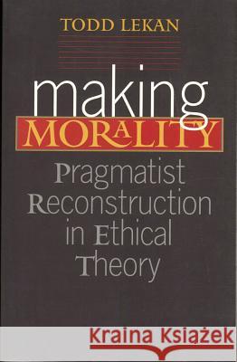 The Making Morality: The Life of Georgia Governor Marvin Griffin Lekan, Todd 9780826514202 Vanderbilt University Press - książka