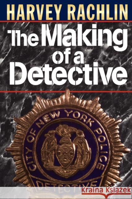 The Making of a Detective Harvey Rachlin 9780393331714 W. W. Norton & Company - książka