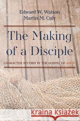 The Making of a Disciple Edward W. Watson Martin M. Culy 9781725298767 Cascade Books - książka