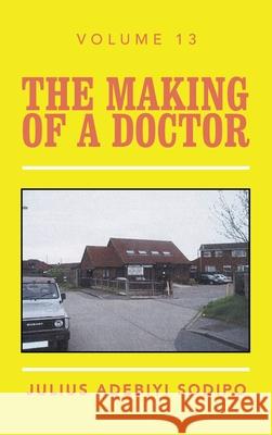 The Making of a Doctor Julius Adebiyi Sodipo 9781669815099 Balboa Press UK - książka