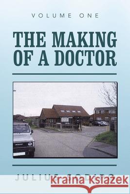 The Making of a Doctor Julius Sodipo 9781982283810 Balboa Press UK - książka