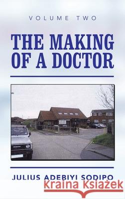 The Making of a Doctor Julius Adebiyi Sodipo 9781982283872 Balboa Press UK - książka