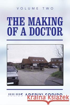 The Making of a Doctor Julius Adebiyi Sodipo 9781982283896 Balboa Press UK - książka