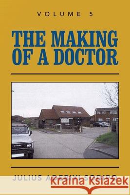 The Making of a Doctor Julius Adebiyi Sodipo 9781982284145 Balboa Press UK - książka