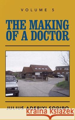 The Making of a Doctor Julius Adebiyi Sodipo 9781982284169 Balboa Press UK - książka