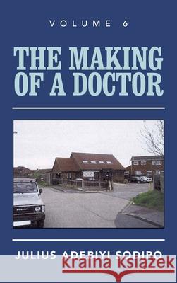 The Making of a Doctor Julius Adebiyi Sodipo 9781982284268 Balboa Press UK - książka