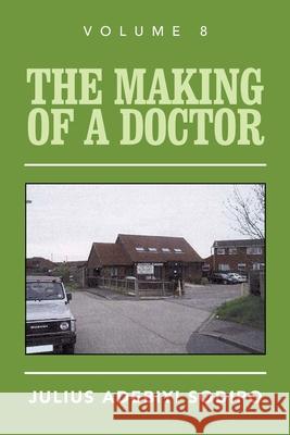 The Making of a Doctor Julius Adebiyi Sodipo 9781982284459 Balboa Press UK - książka