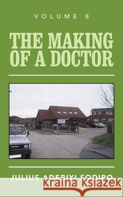 The Making of a Doctor Julius Adebiyi Sodipo 9781982284466 Balboa Press UK - książka