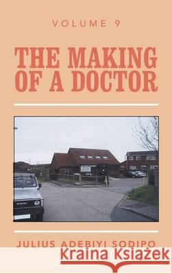 The Making of a Doctor Julius Adebiyi Sodipo 9781982284565 Balboa Press UK - książka