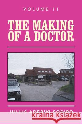 The Making of a Doctor Julius Adebiyi Sodipo 9781982284688 Balboa Press UK - książka