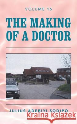 The Making of a Doctor Julius Adebiyi Sodipo 9781982284916 Balboa Press UK - książka