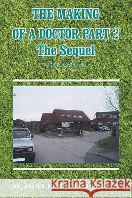 The Making of a Doctor Part 2: The Sequel Dr Julius Adebiyi Akanni ?Odip? 9781982286101 Balboa Press UK - książka